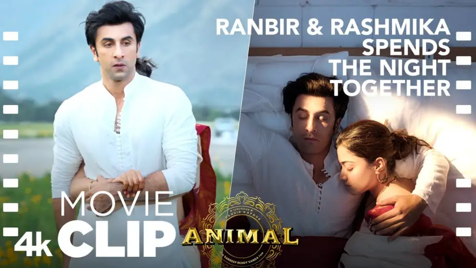 Видео к фильму Животное | Ranbir & Rashmika Spends the Night Together