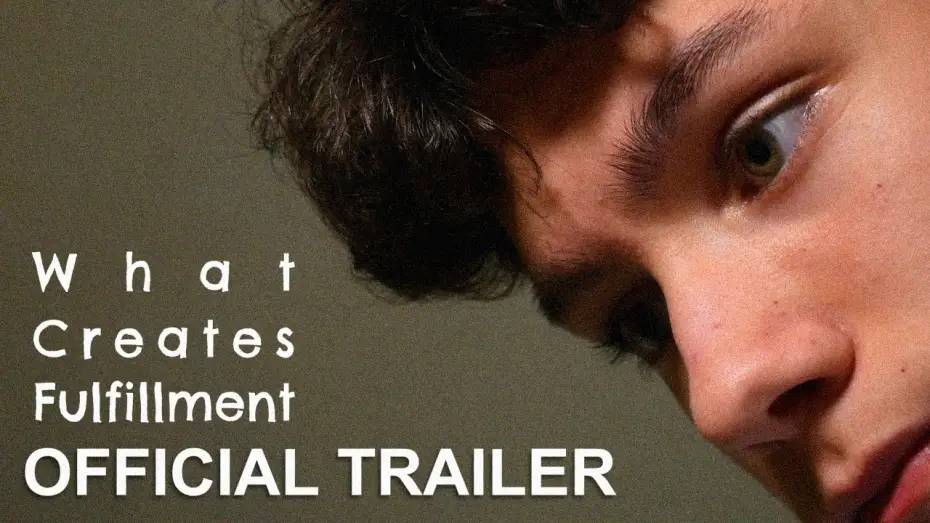 Видео к фильму What Creates Fulfillment — What Creates Fulfillment | Official Trailer