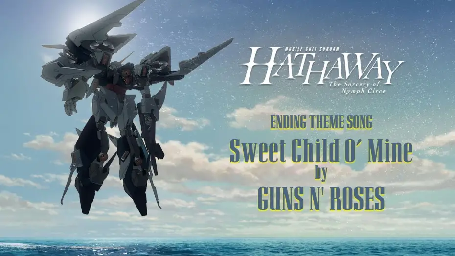 Видео к фильму MOBILE SUIT GUNDAM HATHAWAY The Sorcery of Nymph Circe | Ending Theme Song "Sweet Child O&rsquo; Mine" Guns N&rsquo; Roses