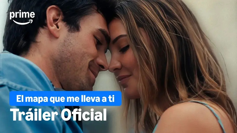Видео к фильму Карта, которая ведёт к тебе | El mapa que me lleva a ti - Tr&aacute;iler Oficial | Prime Video Espa&ntilde;a