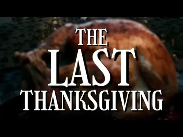 Видео к фильму The Last Thanksgiving | "The Last Thanksgiving" Official Trailer