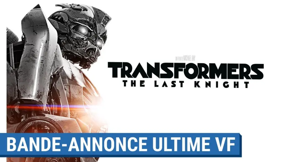 Видео к фильму Трансформеры 5: Последний рыцарь — TRANSFORMERS : THE LAST KNIGHT - Bande-Annonce Ultime (VF) [actuellement au cinéma]