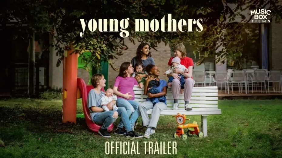 Видео к фильму Young Mothers | YOUNG MOTHERS | Official Trailer | In Select Theaters January 9