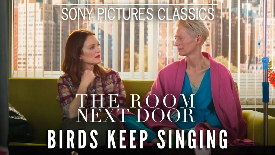 Видео к фильму Комната по соседству | "Birds Keep Singing" with Julianne Moore & Tilda Swinton