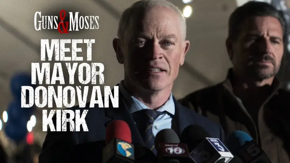 Видео к фильму Guns & Moses | Meet Mayor Donovan Kirk | Neal McDonough