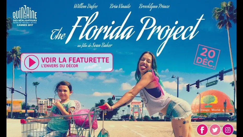 Видео к фильму Проект &laquo;Флорида&raquo; | THE FLORIDA PROJECT : L'envers du d&eacute;cor