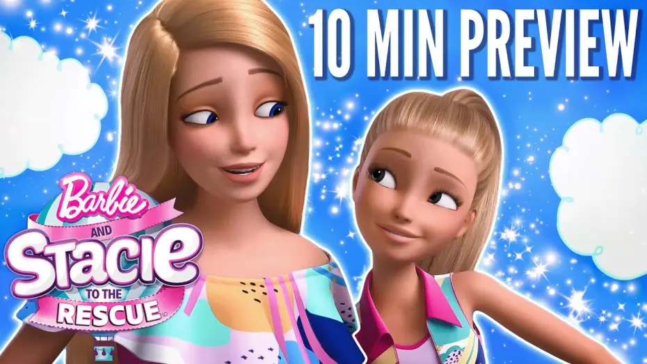 Видео к фильму Barbie and Stacie to the Rescue | 10 Minute Barbie Movie Preview