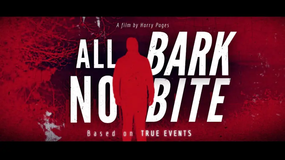 Видео к фильму All Bark No Bite — ALL BARK NO BITE - FOUND FOOTAGE FILM (Based on true events)