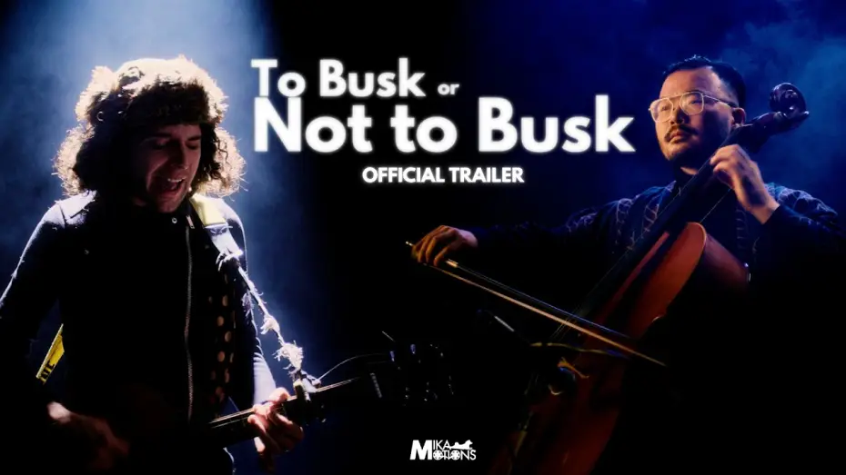 Видео к фильму To Busk or Not to Busk | TO BUSK OR NOT TO BUSK | Official Trailer