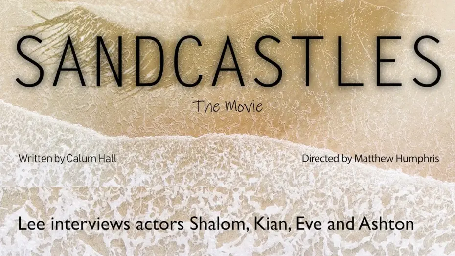 Видео к фильму Sandcastles | Podcast 3 - Sandcastles Actors