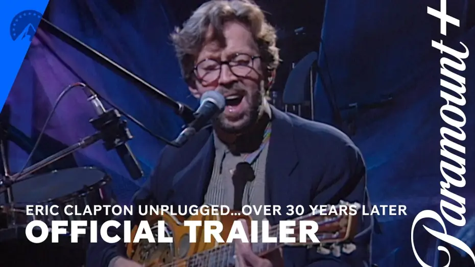 Видео к фильму Eric Clapton Unplugged&hellip; Over 30 Years Later | Trailer