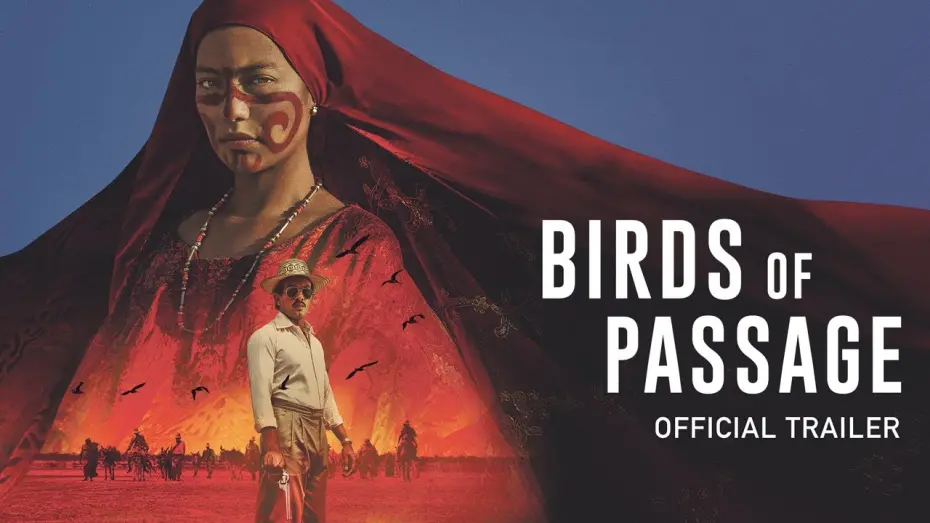 Видео к фильму Перелётные птицы | Birds of Passage | Official UK Trailer [HD] | In Cinemas & On Demand 17 May