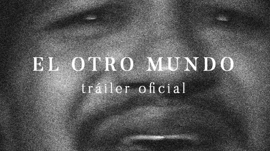 Видео к фильму The Other World | El Otro Mundo Tr&aacute;iler Oficial