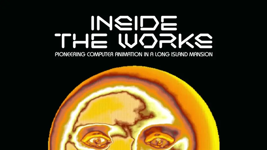 Видео к фильму Inside The Works | Inside The Works: Pioneering Computer Animation in a Long Island Mansion