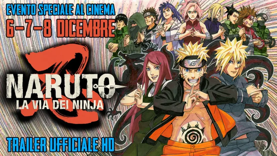 Видео к фильму Наруто 9: Путь ниндзя | Naruto - La Via Dei Ninja - Evento Speciale 6-7-8 Dicembre AL CINEMA