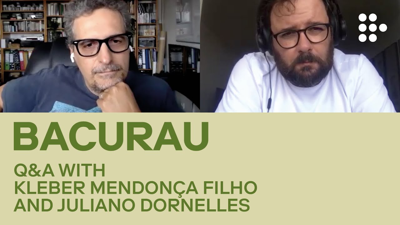 Видео к фильму Бакурау | BACURAU | In Conversation with Kleber Mendon&ccedil;a Filho and Juliano Dornelles | MUBI