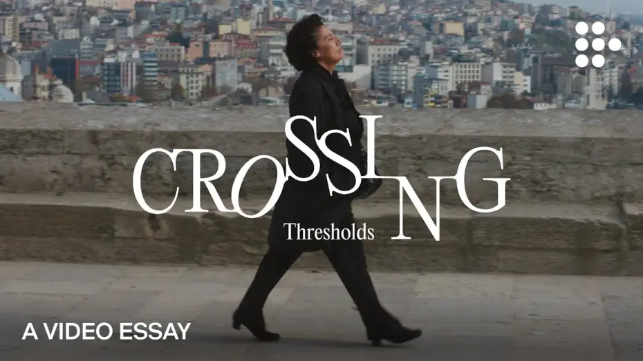 Видео к фильму Пересечение | Video Essay: &ldquo;Crossing Thresholds&rdquo;
