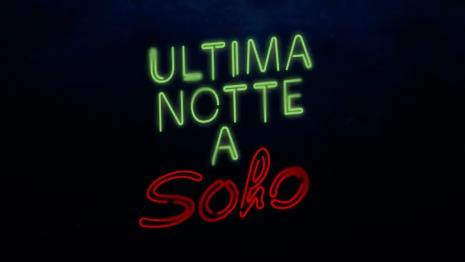 Видео к фильму Прошлой ночью в Сохо | Ultima Notte A Soho &ndash; Terzo Trailer Ufficiale &ndash; Al cinema dal 4 novembre