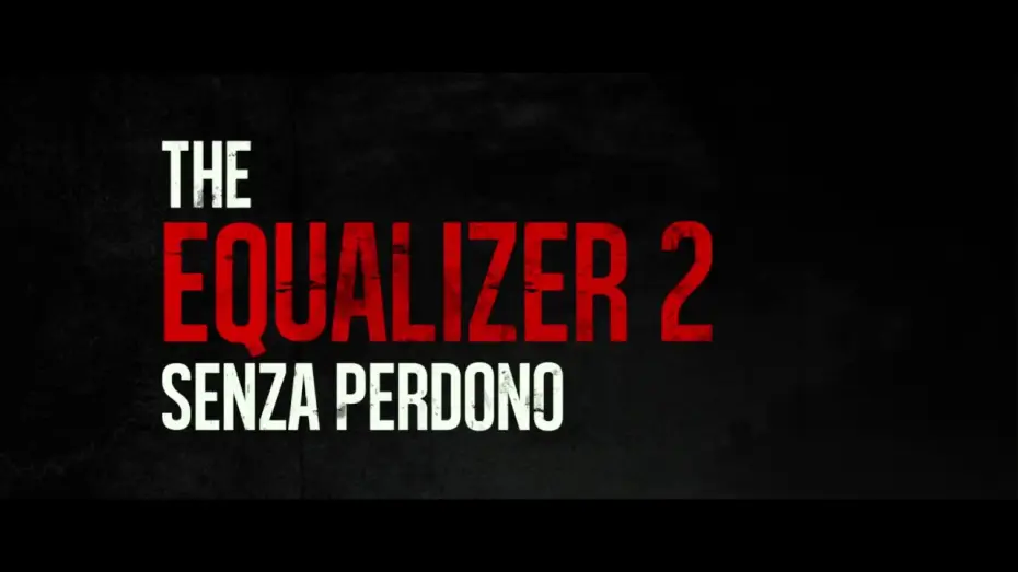 Видео к фильму Великий уравнитель 2 | The Equalizer 2: Senza Perdono - Trailer Italiano Ufficiale