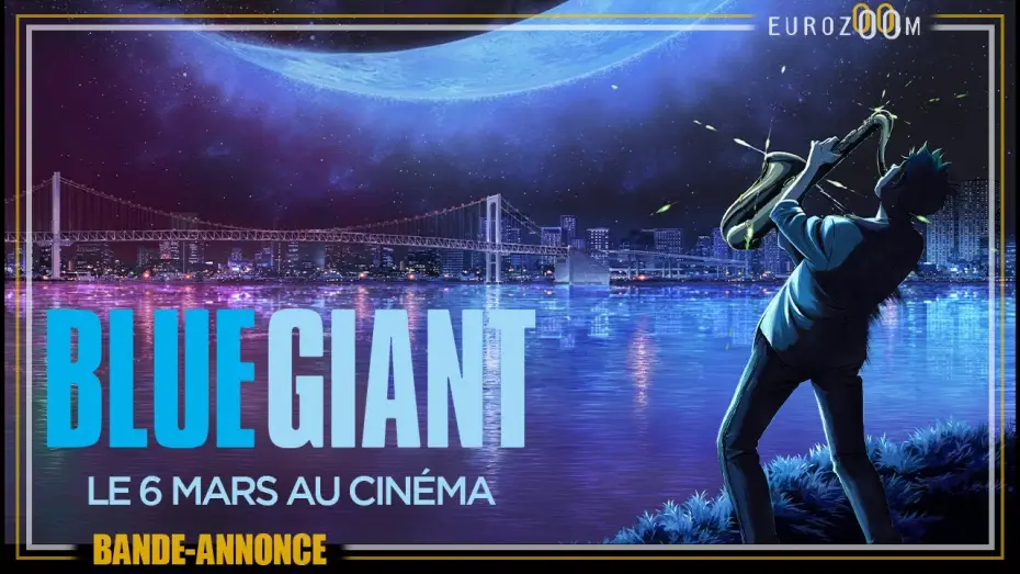 Видео к фильму Синий гигант | Bande-Annonce VOSTFR - BLUE GIANT - Le 6 mars au cin&eacute;ma