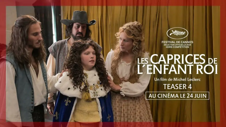 Видео к фильму Les caprices de l&rsquo;enfant Roi | LES CAPRICES DE L'ENFANT ROI | Teaser #4