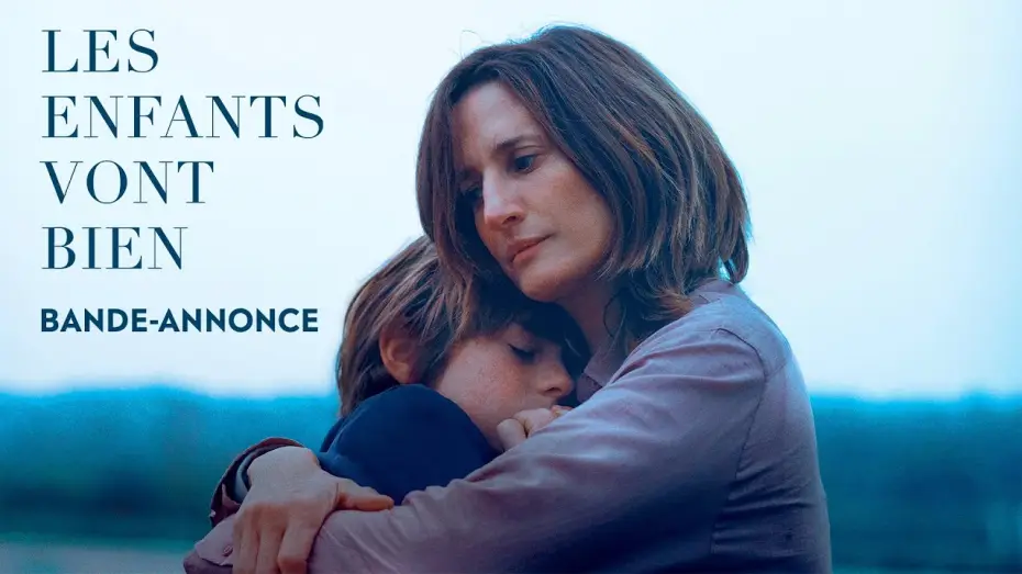 Видео к фильму Les enfants vont bien | Bande-annonce Officielle