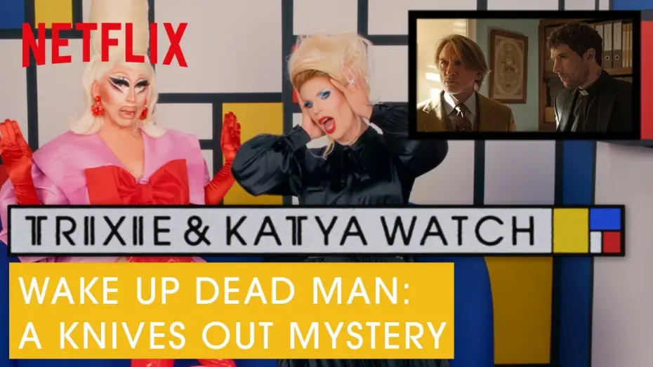 Видео к фильму Wake Up Dead Man: A Knives Out Mystery | Drag Queens Trixie Mattel & Katya React to Wake Up Dead Man: A Knives Out Tale