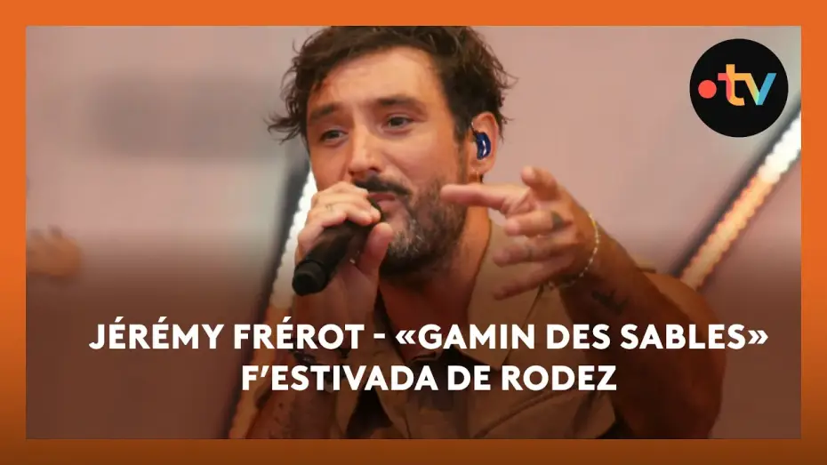 Видео к фильму J&eacute;r&eacute;my Frerot au F'Estivada de Rodez | J&eacute;r&eacute;my Fr&eacute;rot &laquo;Gamin des sables&raquo; en live au F&rsquo;Estivada de Rodez 2025