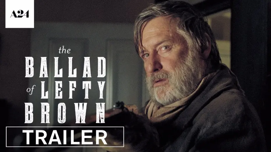 Видео к фильму Баллада о Лефти Брауне | The Ballad of Lefty Brown | Official Trailer HD | A24