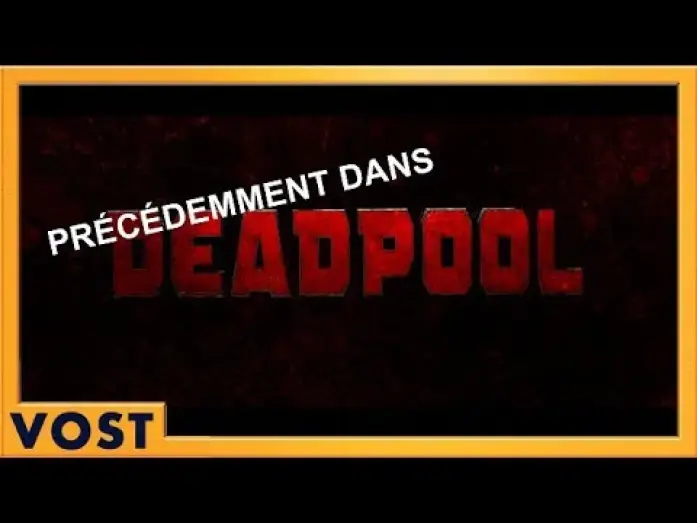 Видео к фильму Дэдпул 2 | DEADPOOL 2 : Pr&eacute;c&eacute;demment - Bande Annonce VOST