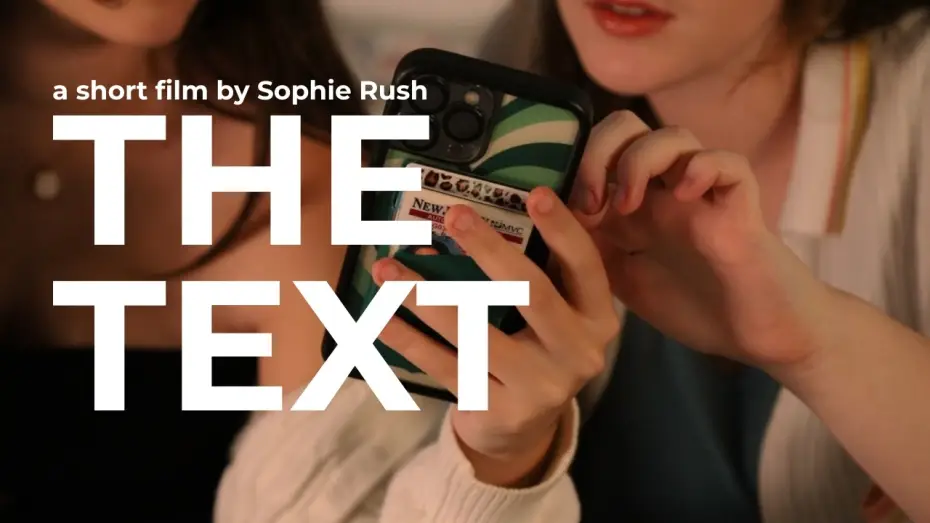 Видео к фильму The Text | The Text (2026) - A Short Film by Sophie Rush