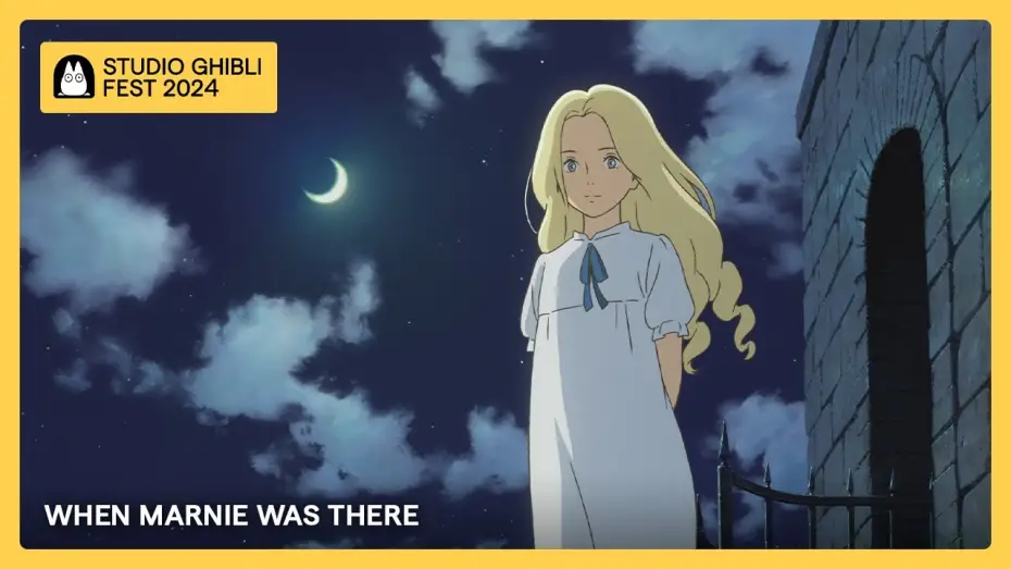 Видео к фильму Воспоминания о Марни | Ghibli Fest 2024 | WHEN MARNIE WAS THERE