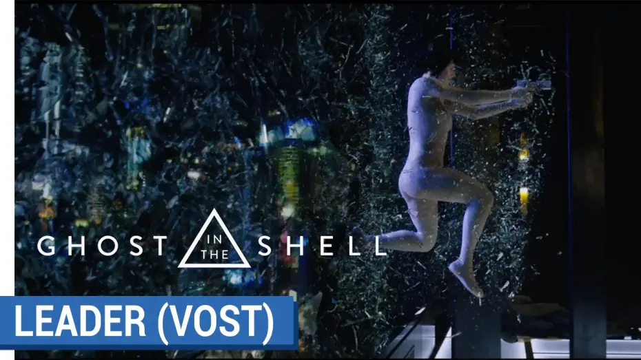 Видео к фильму Призрак в доспехах | GHOST IN THE SHELL - Spot Leader - VOST [au cin&eacute;ma le 29 Mars 2017]