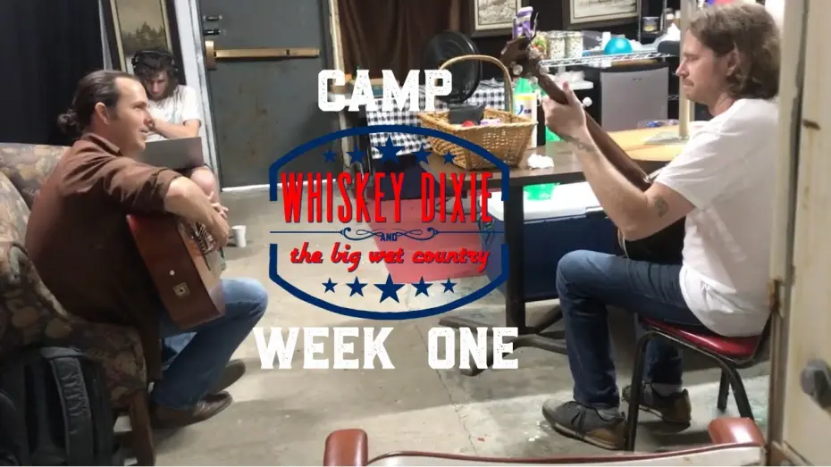 Видео к фильму Whiskey Dixie & The Big Wet Country | Camp Whiskey Dixie Week One -video from the first week filming Whiskey Dixie & The Big Wet Country