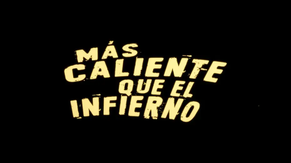 Видео к фильму Más caliente que el infierno — "Más Caliente que el Infierno" Trailer oficial