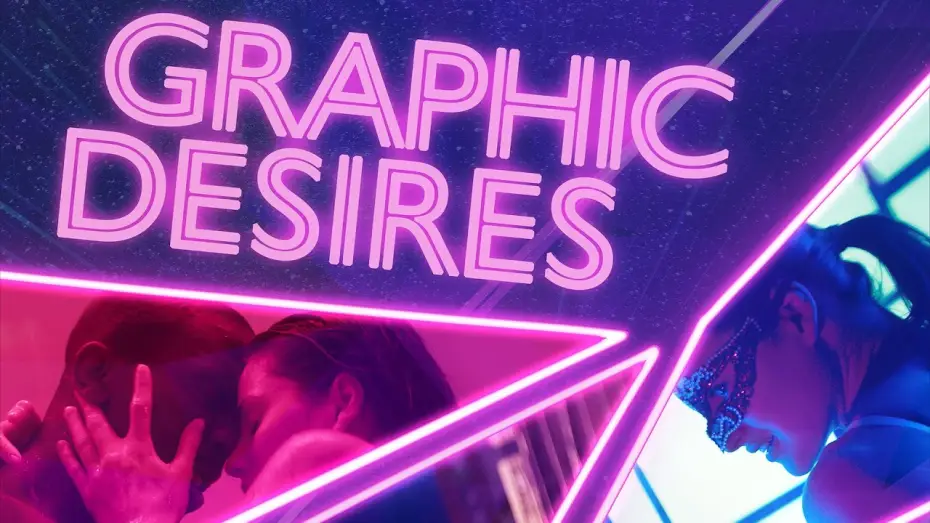 Видео к фильму Graphic Desires | Trailer