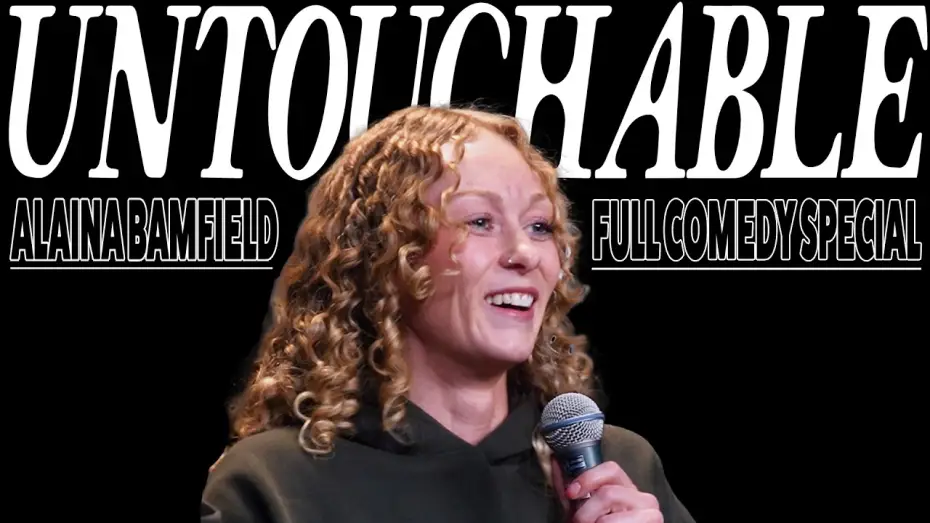 Видео к фильму Alaina Bamfield: Untouchable — Alaina Bamfield | Untouchable | Full Comedy Special