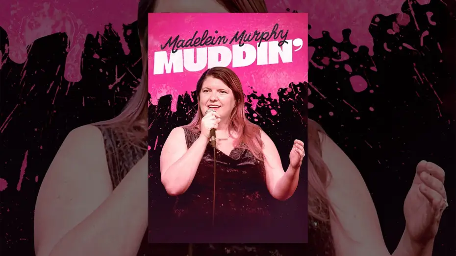 Видео к фильму Madelein Murphy: Muddin' | Madelein Murphy: Muddin'