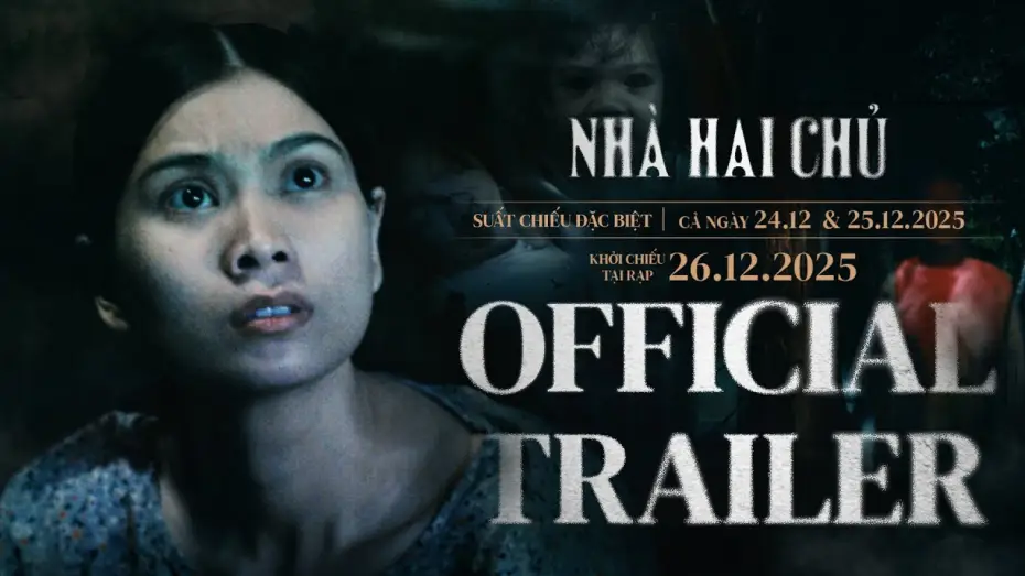 Видео к фильму Nh&agrave; Hai Chủ | NH&Agrave; HAI CHỦ | OFFICIAL TRAILER| Suất chiếu đặc biệt: 24 & 25.12.2025 |Khởi chiếu tại rạp: 26.12.2025