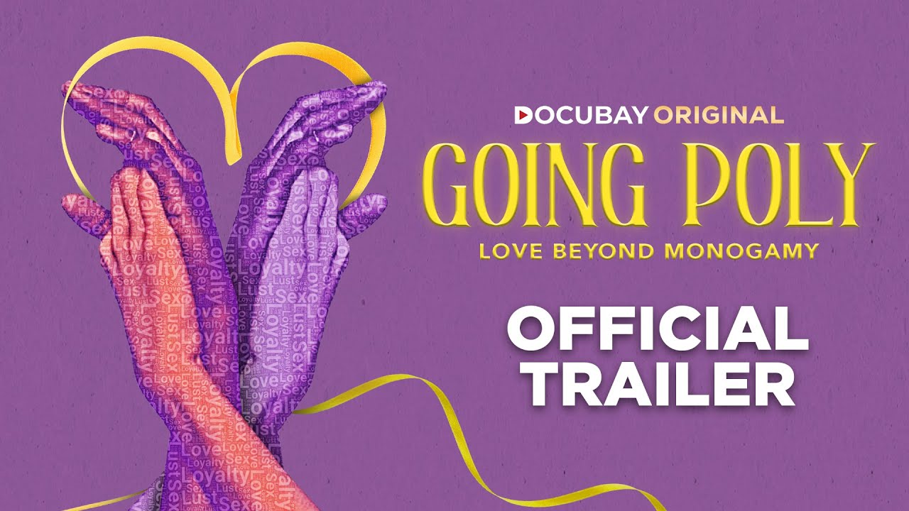 Видео к фильму Going Poly | Going Poly - Love Beyond Monogamy | Official Trailer | DocuBay Original | Documentary Film | 4K