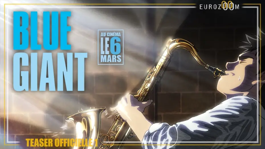 Видео к фильму Синий гигант | Teaser - BLUE GIANT - LE 6 MARS AU CIN&Eacute;MA