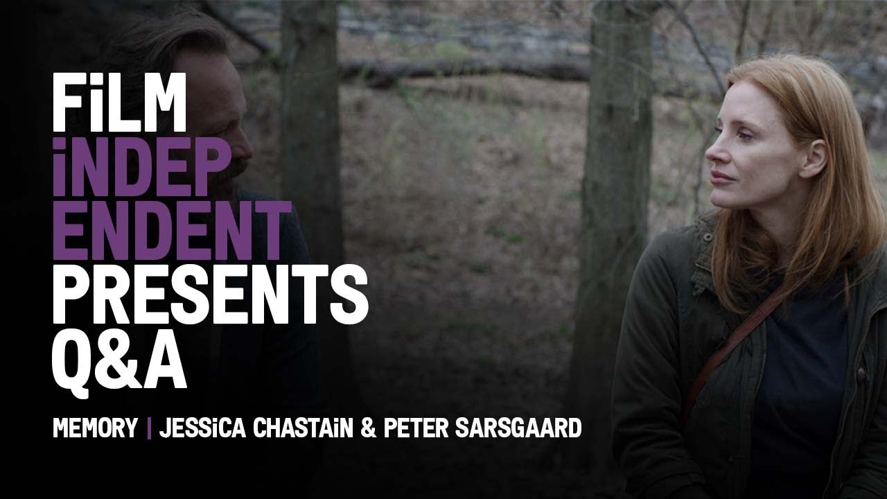 Видео к фильму Память | Film Independent Presents MEMORY Q&A with Jessica Chastain & Peter Sarsgaard