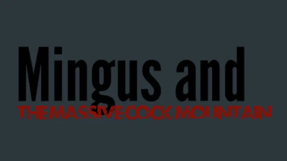 Видео к фильму Mingus and The Massive Cock Mountain | Mingus and The Massive Cock Mountain (Official Title Reveal)