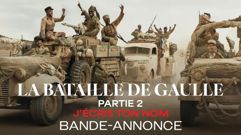Видео к фильму La Bataille de Gaulle : J&rsquo;&eacute;cris ton nom | LA BATAILLE DE GAULLE - Partie 2 : J'&eacute;cris ton nom - Bande-annonce Officielle HD