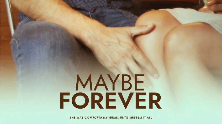 Видео к фильму Maybe Forever | Official Trailer - 'Maybe Forever'