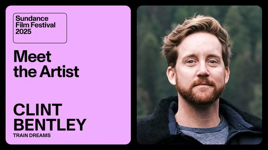 Видео к фильму Сны поездов | Meet the Artist 2025: Clint Bentley on &ldquo;Train Dreams&rdquo;