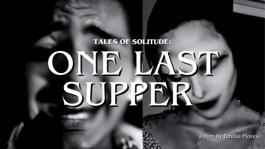 Видео к фильму Tales of Solitude: One Last Supper | Tales Of Solitude: One Last Supper by Emilio Flores