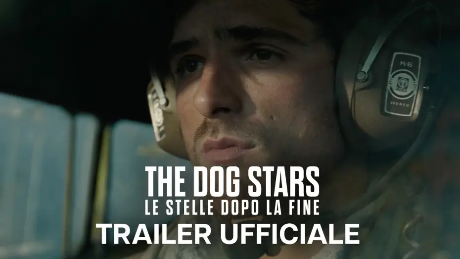 Видео к фильму Созвездие Пса | The Dog Stars - Le Stelle Dopo la Fine | Trailer Ufficiale | Dal 26 Agosto al cinema