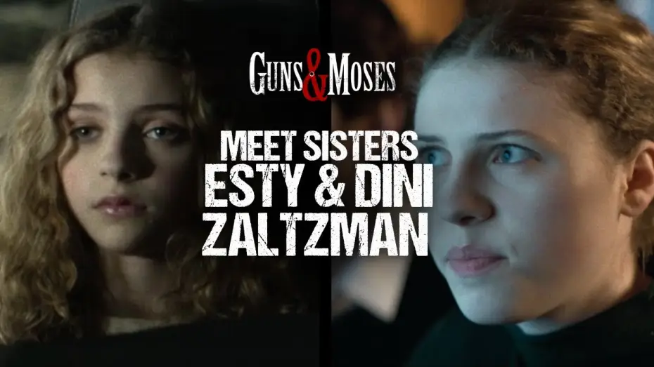 Видео к фильму Guns & Moses | Meet Esty and Dini | Mila and Juju Brenner