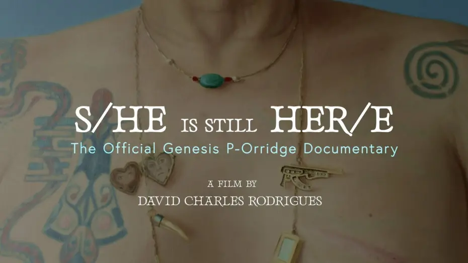 Видео к фильму S/He Is Still Her/e - The Official Genesis P-Orridge Documentary | EXCLUSIVE FESTIVAL TEASER: S/he is Still Her/e - The Official Genesis P-Orridge Documentary